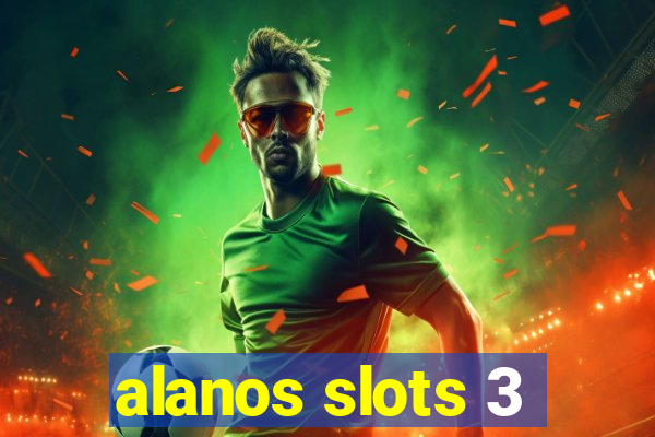 alanos slots 3